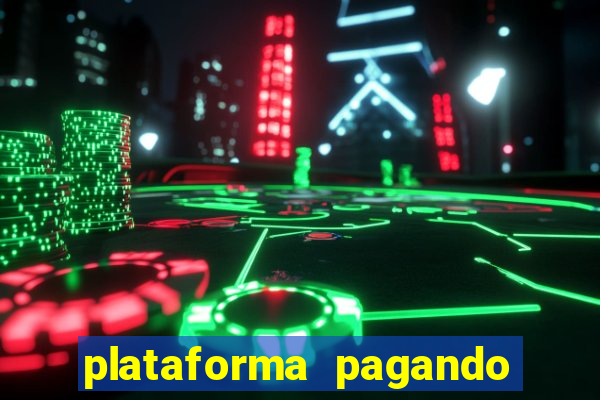 plataforma pagando no cadastro fortune tiger